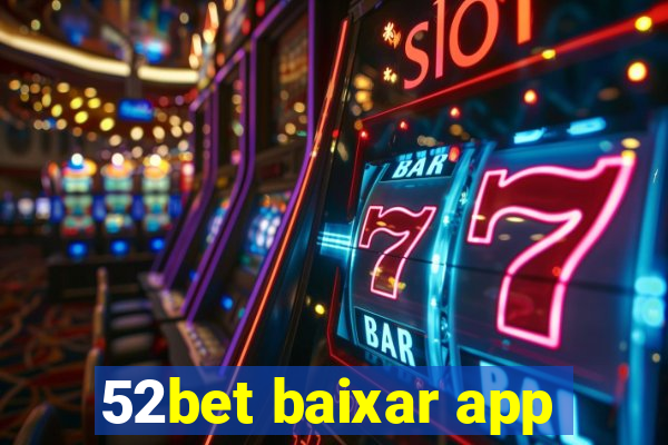 52bet baixar app